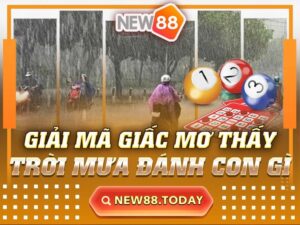 Giải Mã Giấc Mơ Thấy Trời Mưa Đánh Con Gì?